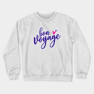 bon voyage - buen viaje Crewneck Sweatshirt